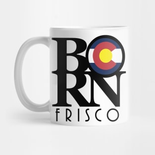 BORN Frisco CO Mug